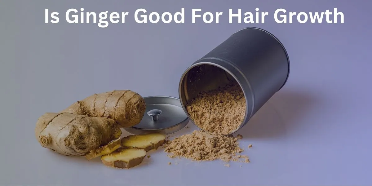 Is Ginger Good For Hair Growth